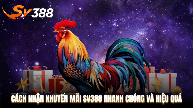 Cách nhận khuyến mãi SV388