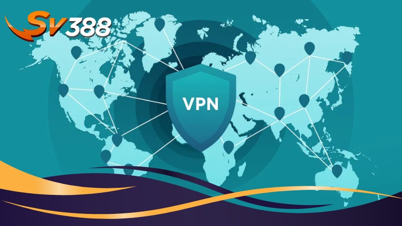 Sử Dụng VPN là cách vào SV388 không bị chặn hiệu quả